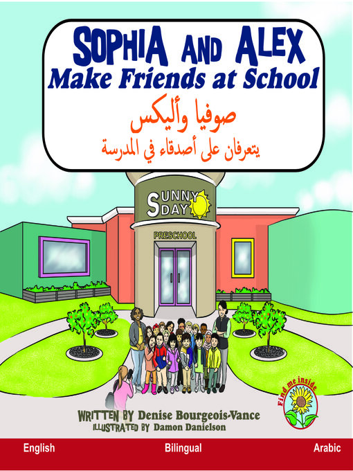 Title details for Sophia and Alex Make Friends at School / صوفيا وأليكس يتعرفان على أصدقاء في المدرسة by Denise Bourgeois-Vance - Available